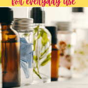 Picture of essential oil bottles with text that says The Most Popular Essential Oils for Everyday Use.