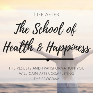 Life After The School of Health & Happiness