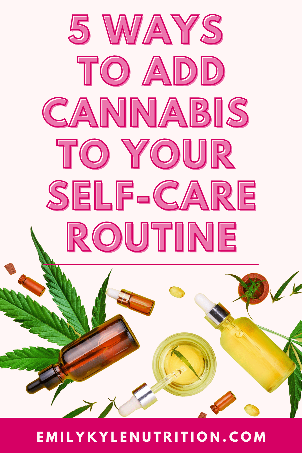 Text stating: 5 5 Ways To Add Cannabis To Your Self-Care Routine.