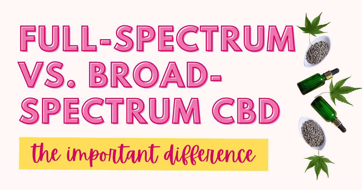 Full-Spectrum vs. Broad-Spectrum CBD » Emily Kyle, MS, RDN
