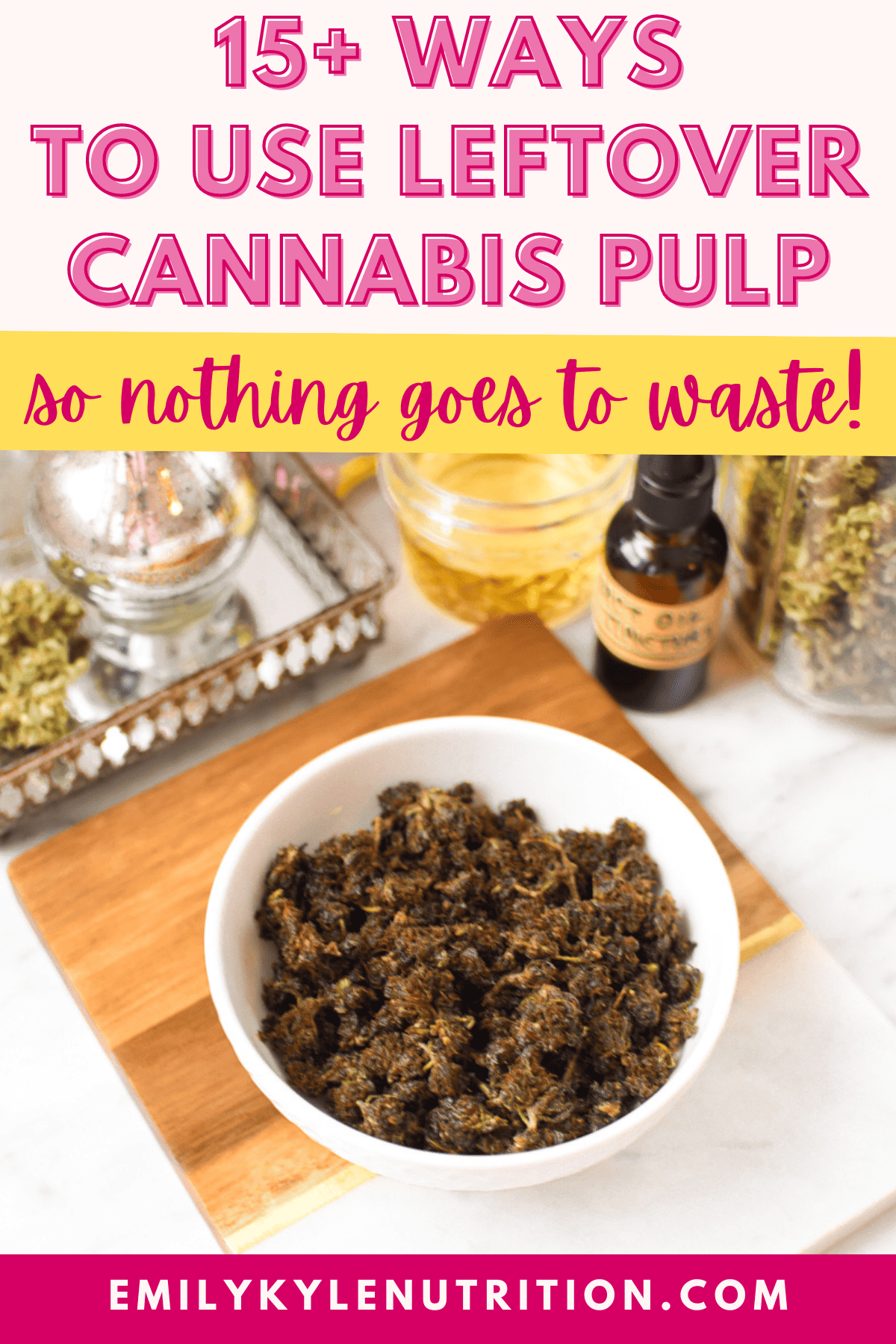 A pinterest pin that says 15+ Ways to Use Leftover Cannabis Pulp.