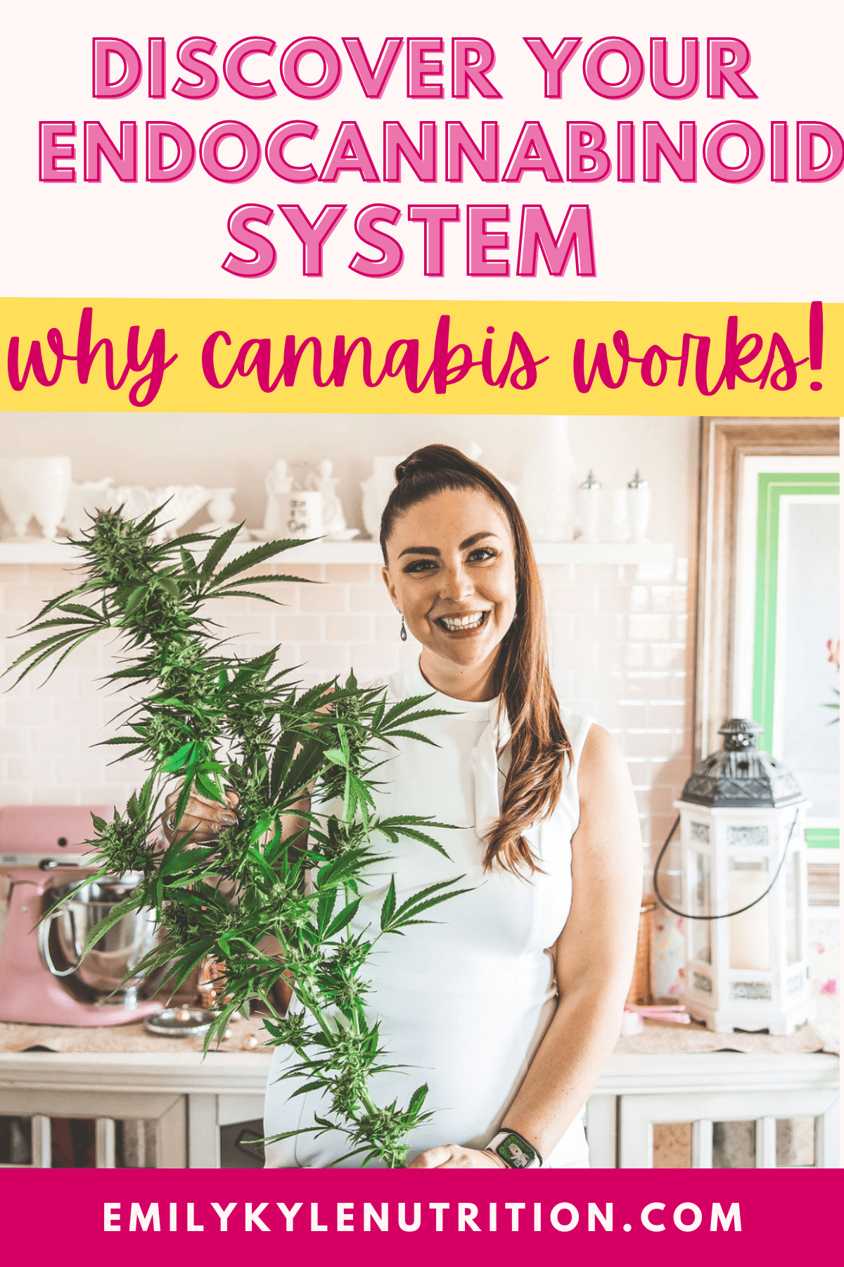 A picture of Emily Kyle with text that says meet your endocannabinoid system, why cannabis works. 