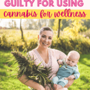 A picture of Emily Kyle with text that says: Why Moms Shouldn't Feel Guilty For Using Cannabis