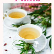 A white cup of cannabis tea with text that says cannabis tea 9 ways.