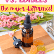 A picture of cannabis tinctures vs cannabis edibles.