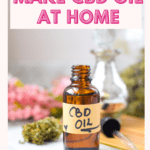 How to Make CBD Oil At Home