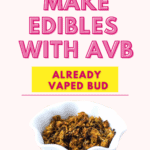 How to Make Edibles with AVB