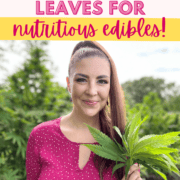 A picture of Emily Kyle with text that says How to Use Cannabis Fan Leaves in Edibles