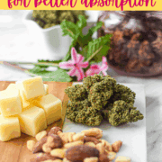 A picture of cannabis buds with high fat foods like cheese and nuts with text that says: Pair Edibles with Fat