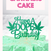 A white countertop with a white plate with a green cannabis cake on top with a sign that says have a dope birthday.