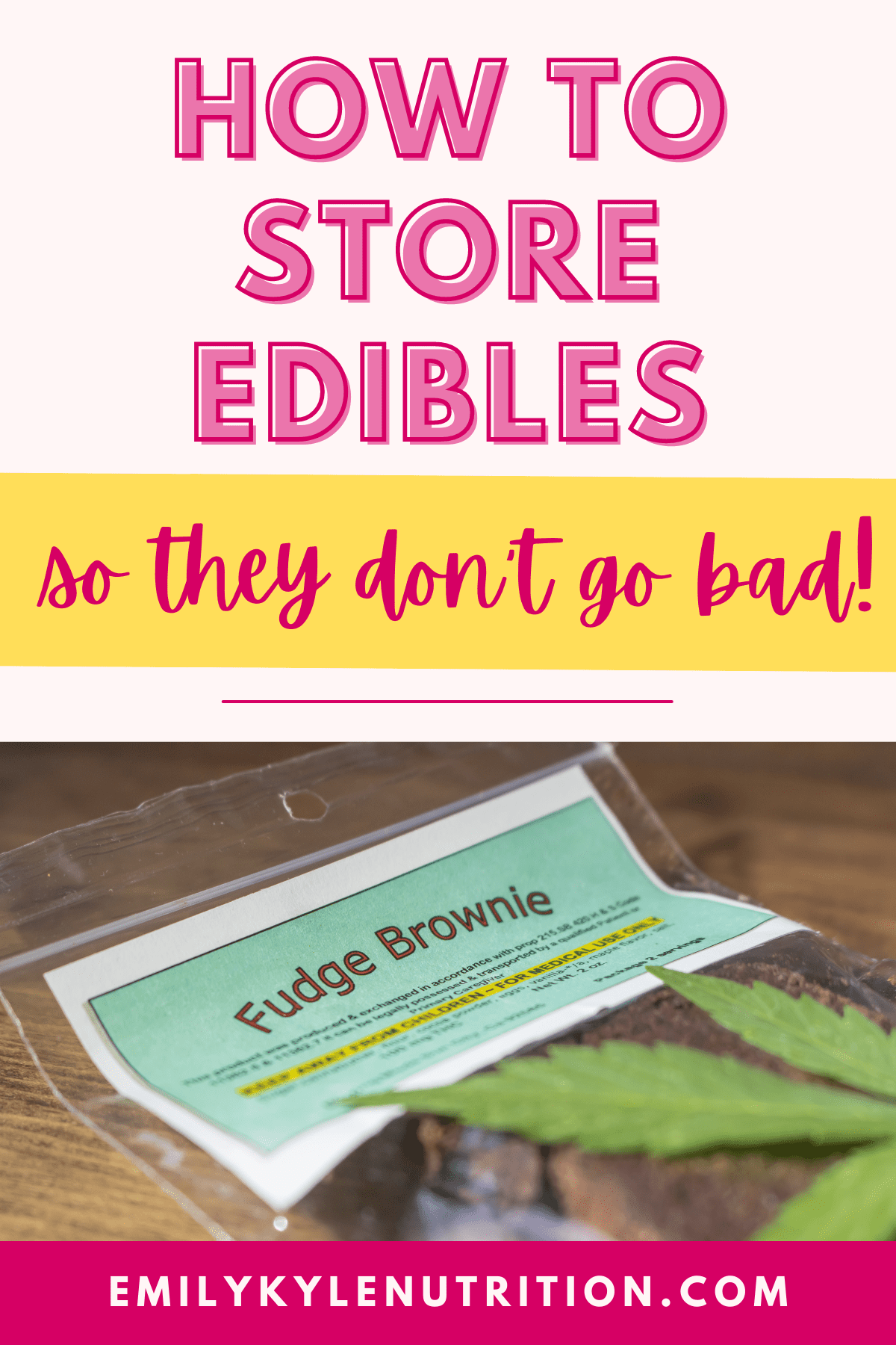 Text stating: how to store edibles so they don't go bad. 