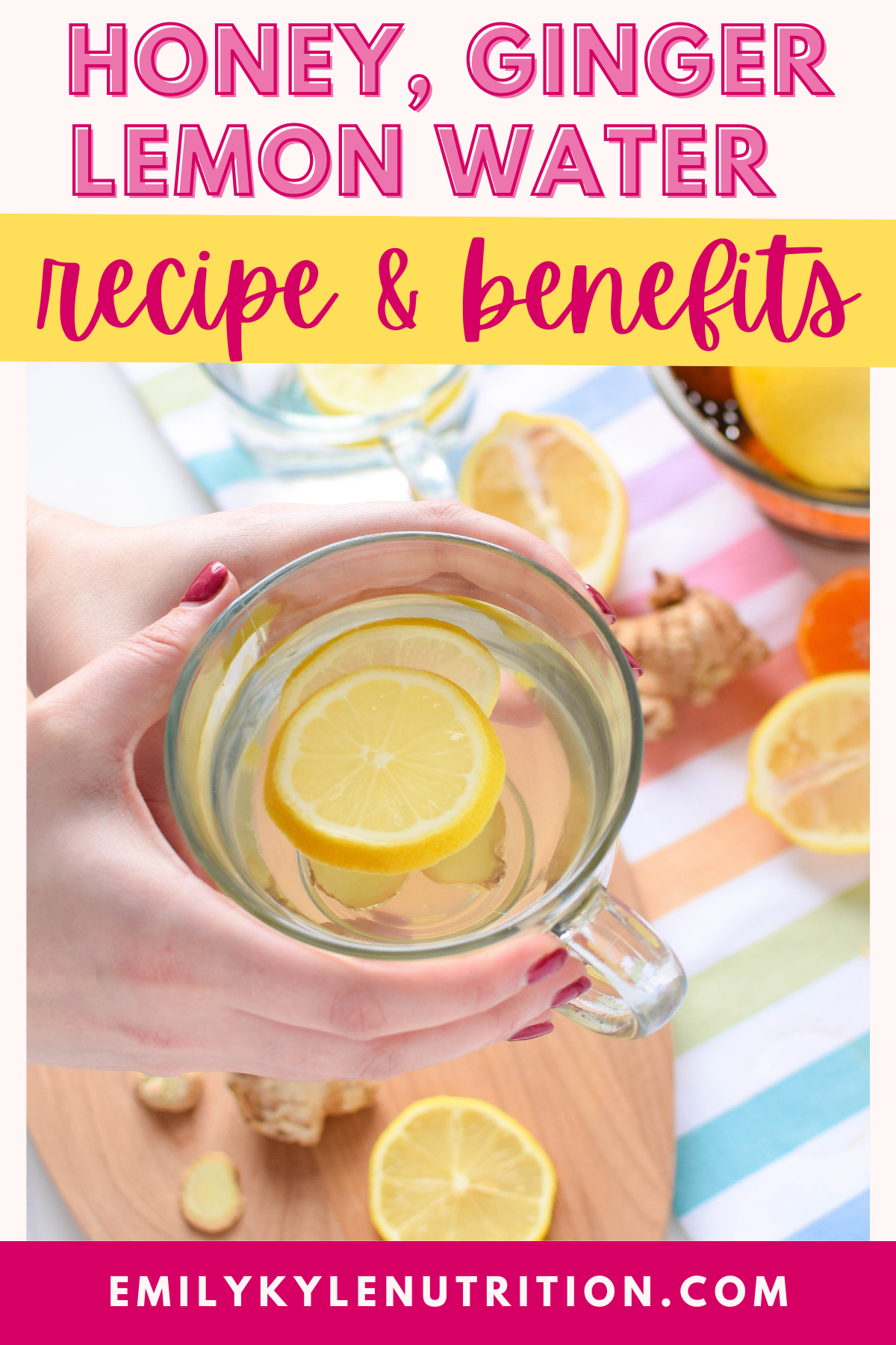 Honey Ginger Warm Lemon Water Recipe Benefits Emily Kyle MS RDN