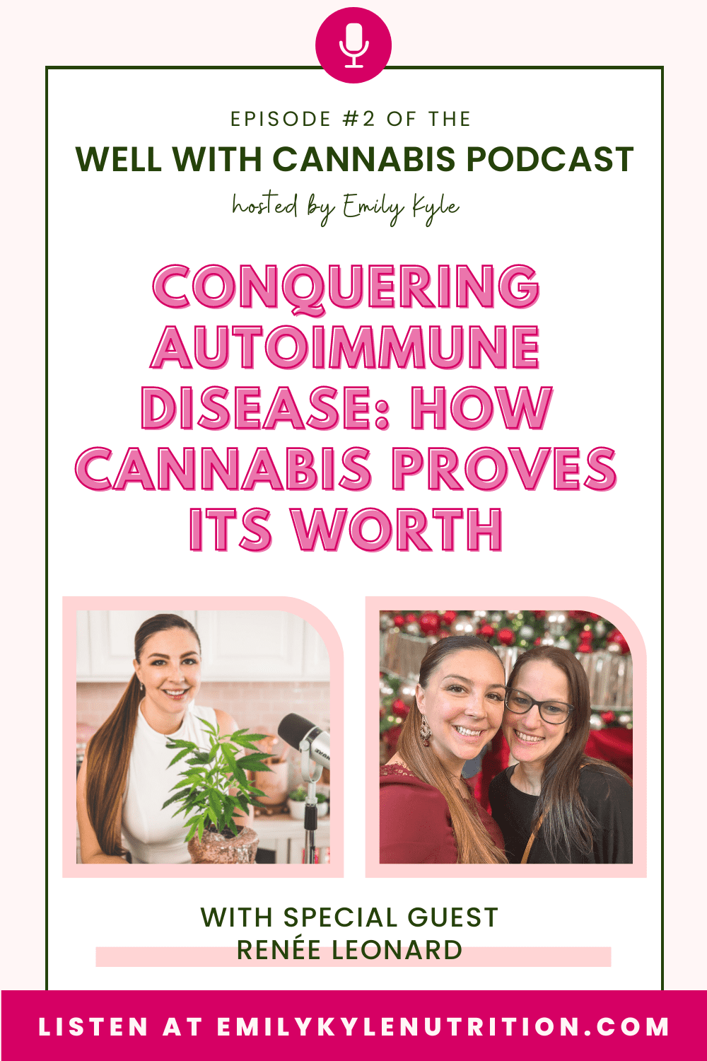 A picture of Emily Kyle and Renee Leonard with text that says conquerinng autoimmune disease; how cannabis proves its worth. 