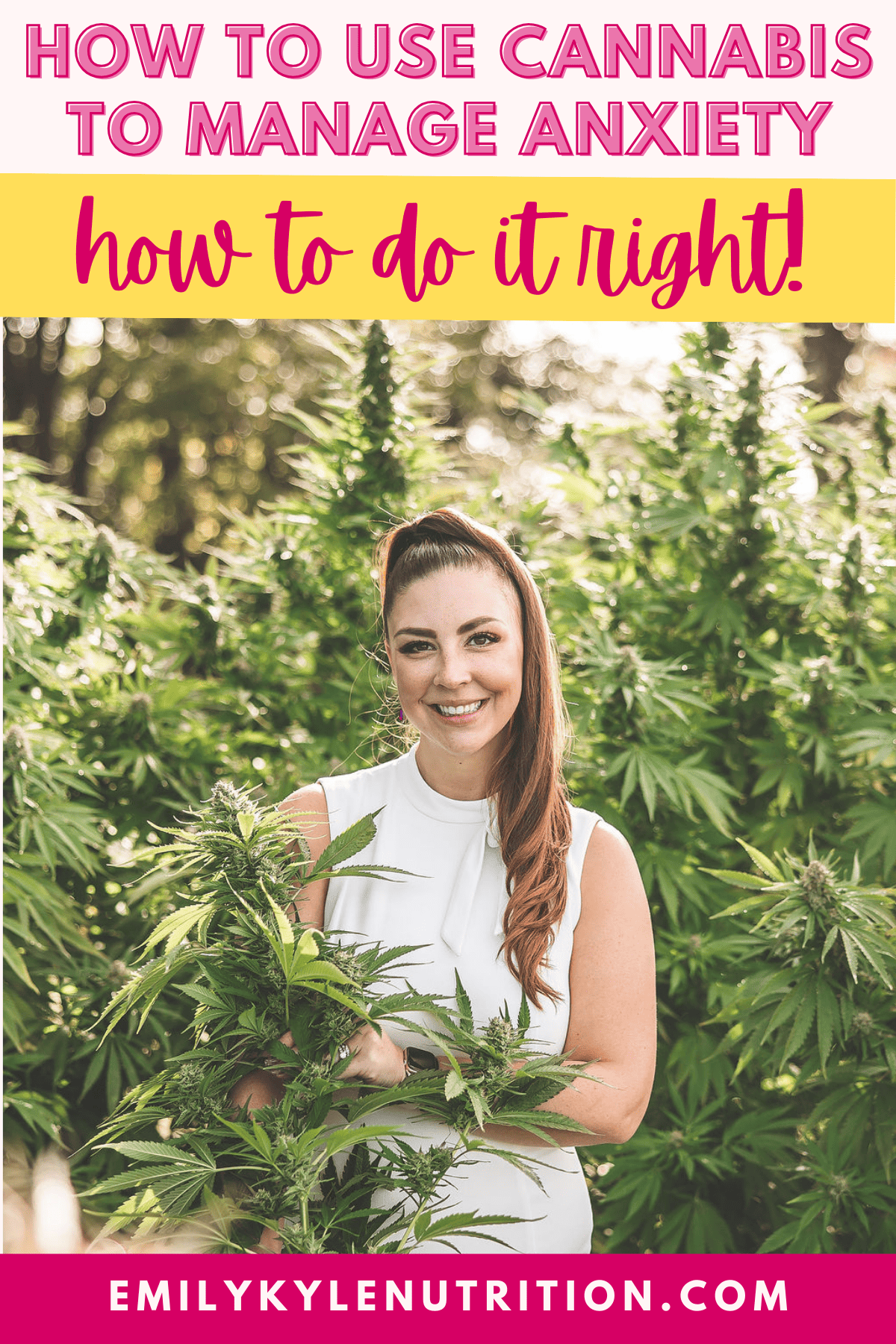 A picture of Emily Kyle in a cannabis garden with text that says how to use cannabis to manage anxiety.