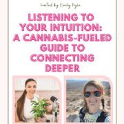 A pin for the Well With Cannabis Podcast with text that says E3: Listening to Your Intuition: A Cannabis-Fueled Guide to Connecting Deeper with special guest Tory Keeter. There is a headshot of both Tory and the Host Emily Kyle.