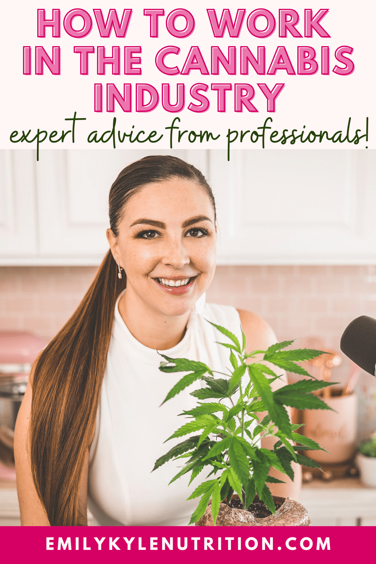 A picture of Emily Kyle with text that says How to work in the cannabis industry, expert advice from professionals.