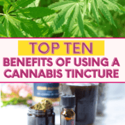 A picture of a cannabis tincture with text that says Benefits of using a cannabis tincture.